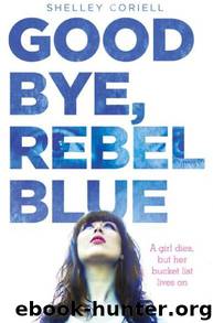 Goodbye, Rebel Blue Hardcover by Shelley Coriell