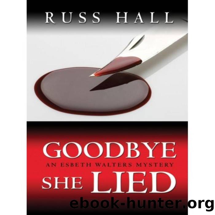Goodbye, She Lied by Russ Hall