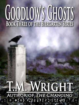Goodlow's Ghosts by Wright T.M