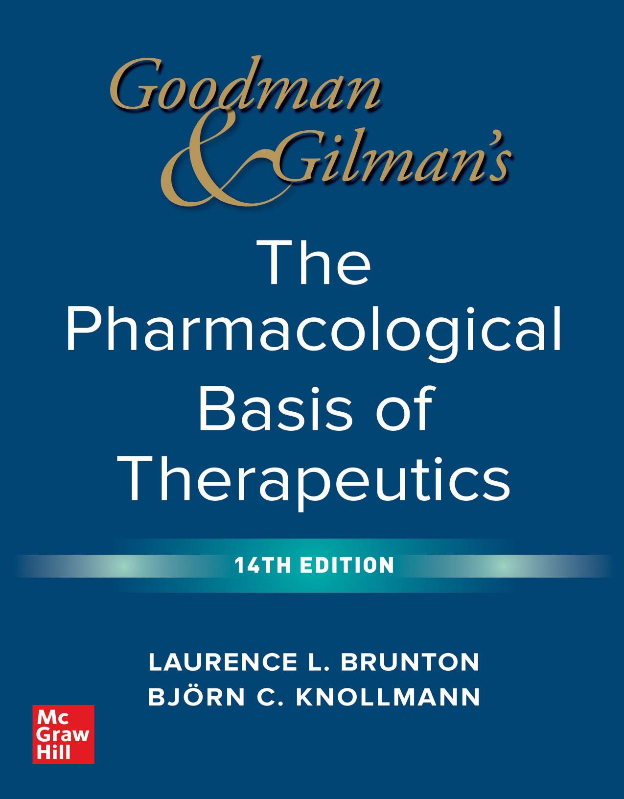 Goodman and Gilman's The Pharmacological Basis of Therapeutics, by Laurence Brunton Bjorn Knollmann