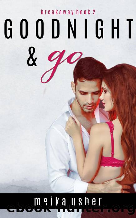 Goodnight & Go: Breakaway, #2 by Meika Usher