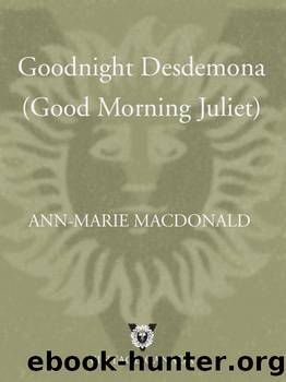 Goodnight Desdemona (Good Morning Juliet) by Ann-Marie MacDonald