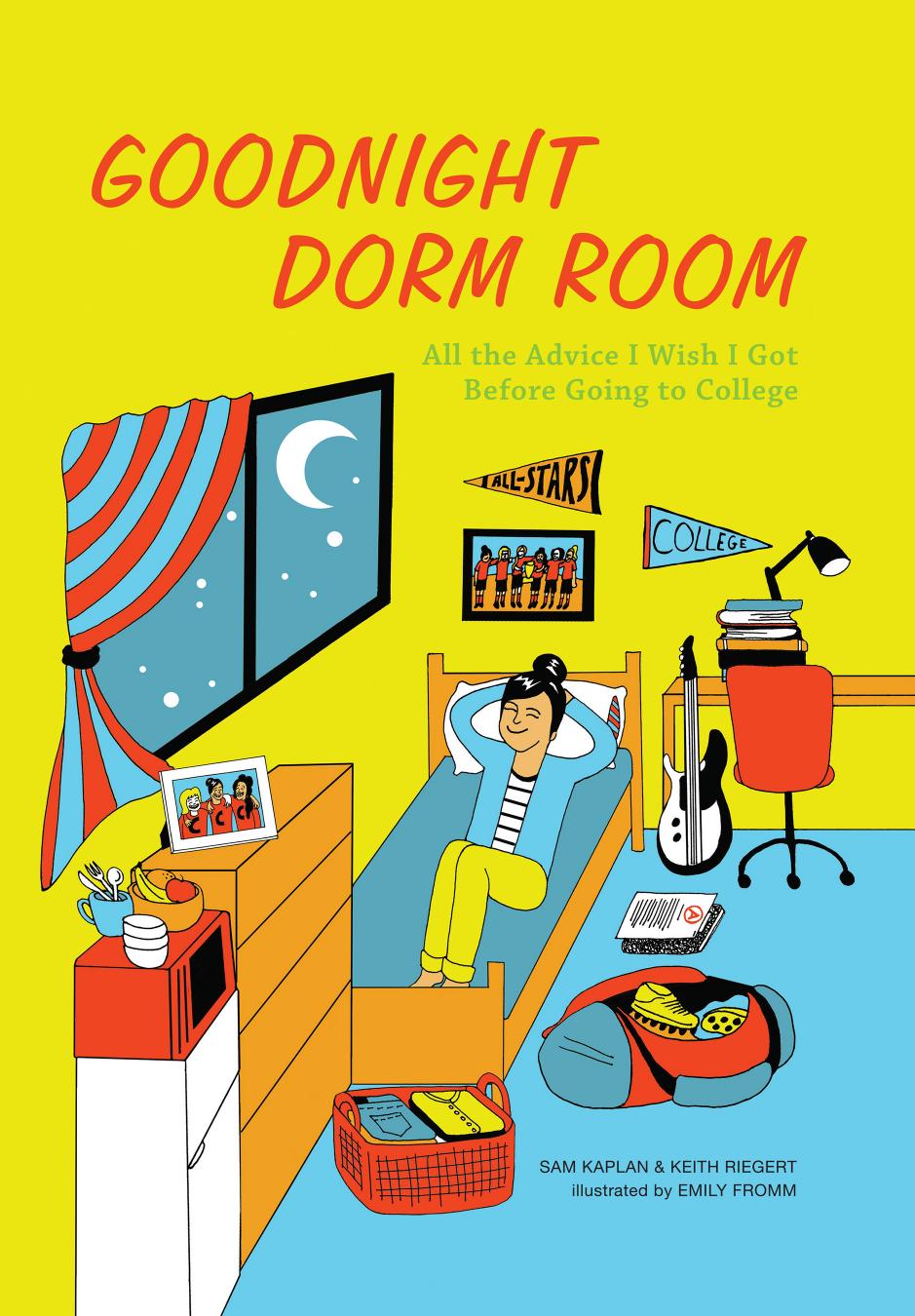 Goodnight Dorm Room by Sam Kaplan & Keith Riegert & Emily Fromm