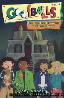 Goofballs #5: The Ha-Ha-Haunting of Hyde House by Abbott Tony