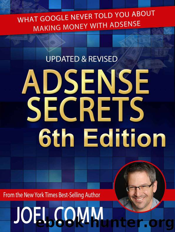 Google AdSense Secrets 6.0: What Google Never Told You About Making Money with AdSense by Joel Comm