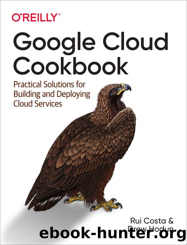 Google Cloud Cookbook by Rui Costa