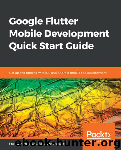 Google Flutter Mobile Development Quick Start Guide by Prajyot Mainkar
