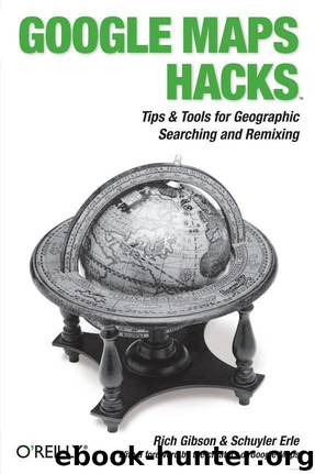 Google Maps Hacks by Rich Gibson & Schuyler Erle