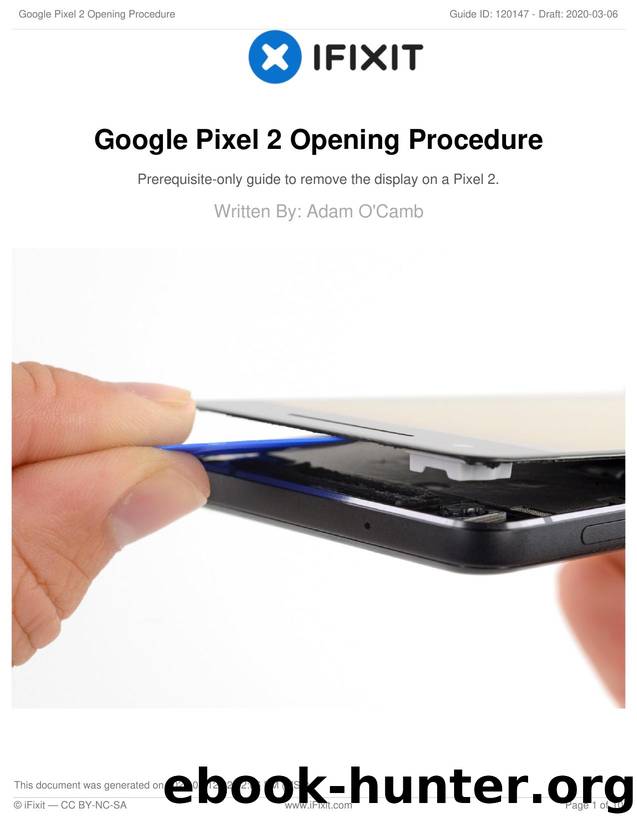 Google Pixel 2 Opening Procedure by Unknown