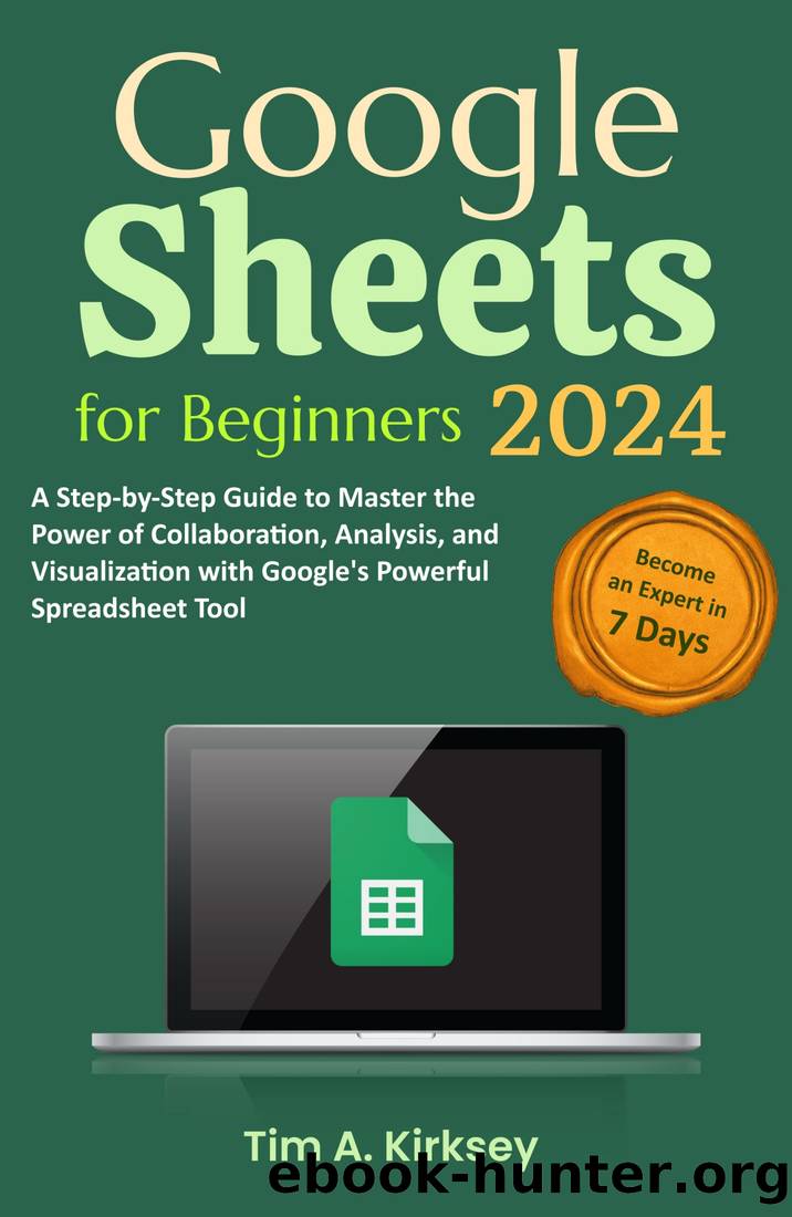 Google Sheets for Beginners by Tim A. Kirksey