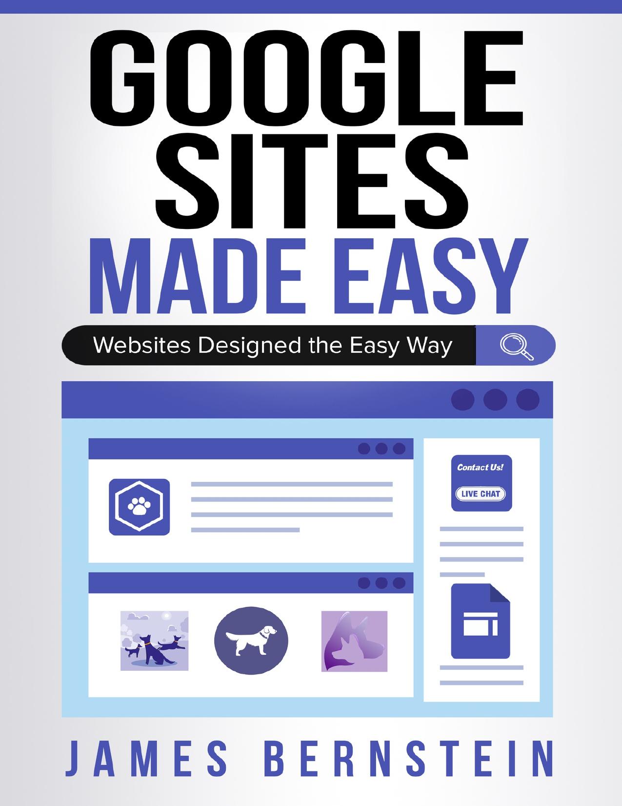 Google Sites Made Easy: Websites Designed the Easy Way (Computers Made Easy Book 22) by Bernstein James