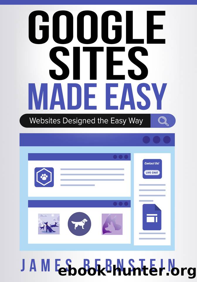 Google Sites Made Easy: Websites Designed the Easy Way (Computers Made Easy Book 22) by James Bernstein