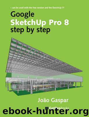 Google SketchUp Pro 8 step by step by João Gaspar