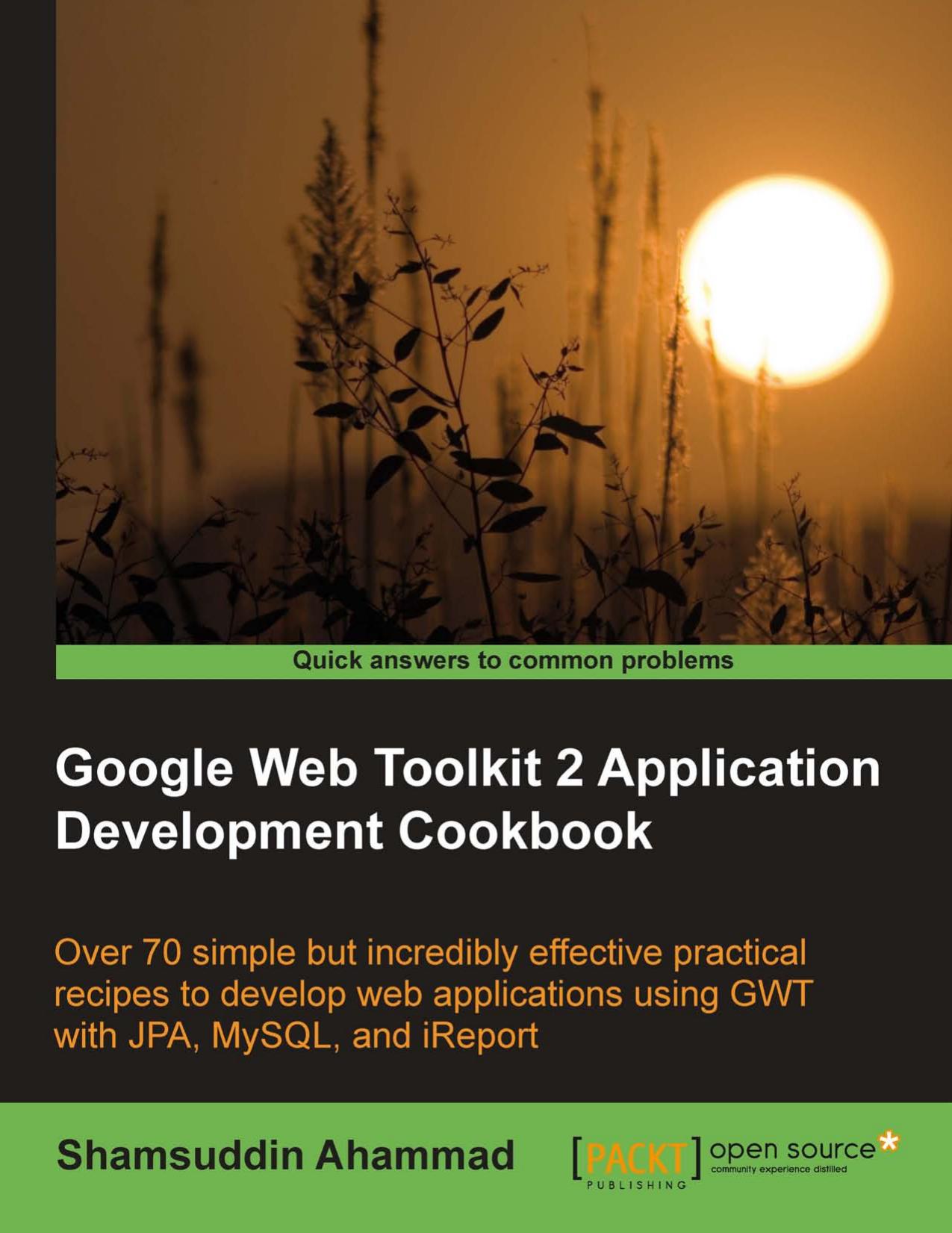 Google Web Toolkit 2 Application Development Cookbook by Ahammad Shamsuddin
