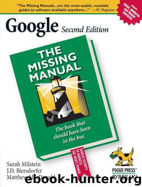 Google: The Missing Manual by Sarah Milstein & J D Biersdorfer J. D. & Rael Dornfest & Matthew Macdonald