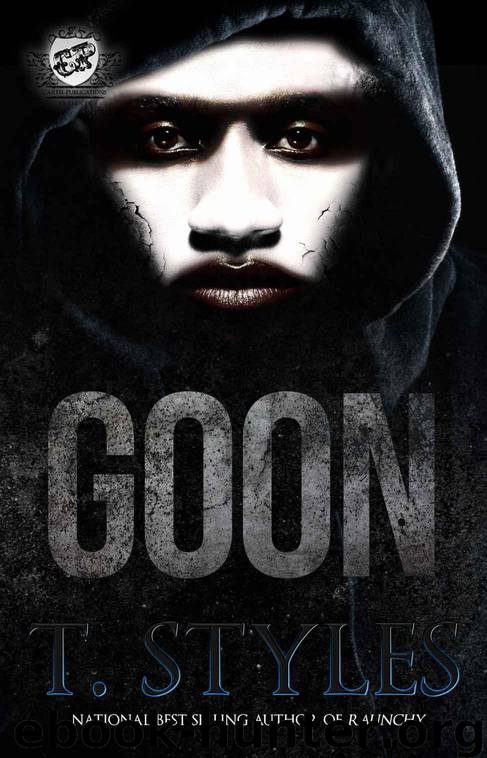 Goon (The Cartel Publications Presents) by T. Styles