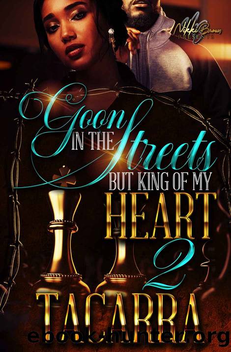 Goon in the Streets but King of My Heart 2 by Tacarra