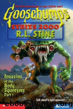 Goosebumps 2000 - 04 - Invasion of the Body Squeezers (Part 1) by R.L. Stine