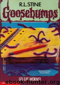 Goosebumps 21 - Go Eat Worms! by R.L. Stine