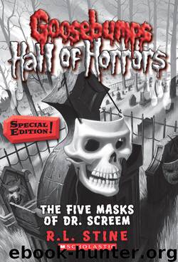 Goosebumps: Hall of Horrors #3: The Five Masks of Dr. Screem: Special Edition by R.L. STINE
