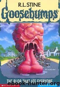 Goosebumps: The Blob That Ate Everyone by R. L. Stine