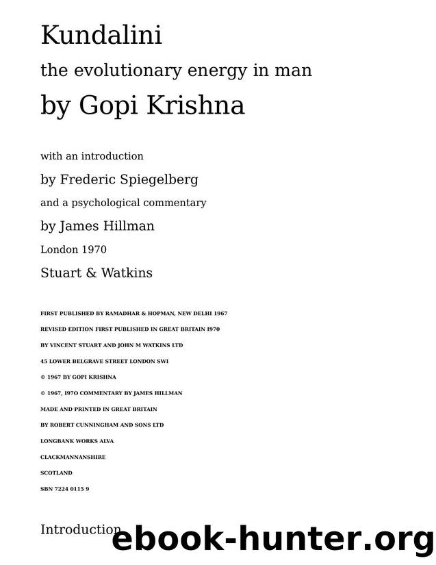 Gopi Krishna - Kundalini the evolutionary energy in man by Kundalini the evolutionary energy in man (with psychological commentary)