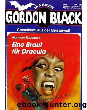 Gordon Black - 0005 - Eine Braut fÃ¼r Dracula by Thackery Norman