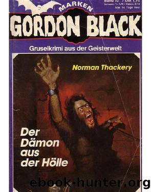 Gordon Black - 0010 - Der DÃ¤mon aus der HÃ¶lle by Thackery Norman