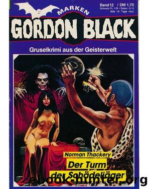 Gordon Black - 0012 - Der Turm der SchÃ¤deljÃ¤ger by Thackery Norman