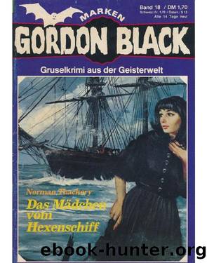 Gordon Black - 0018 - Das MÃ¤dchen vom Hexenschiff by Thackery Norman