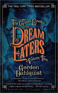 Gordon Dahlquist by Volume Two The Glass Books of the Dream Eaters