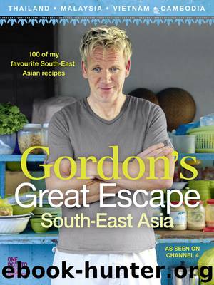 Gordon's Great Escape Southeast Asia by Gordon Ramsay