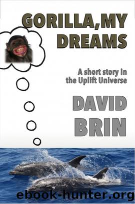 Gorilla, My Dreams by David Brin