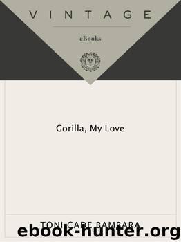 Gorilla, My Love by Toni Cade Bambara