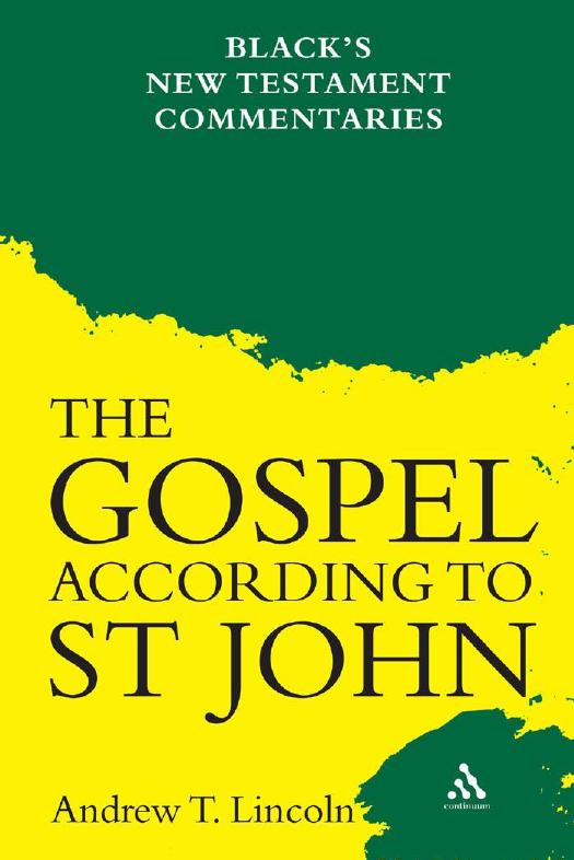Gospel According to St John: Black's New Testament Commentaries by Andrew Lincoln