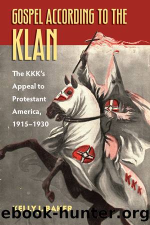 Gospel According to the Klan by Kelly J. Baker