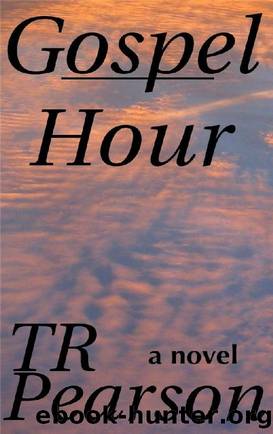 Gospel Hour by T. R. Pearson