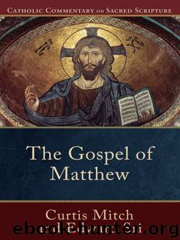 Gospel of Matthew, The (Catholic Commentary on Sacred Scripture) by Curtis Mitch & Edward Sri