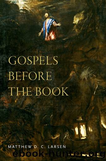 Gospels before the Book by Matthew Larsen