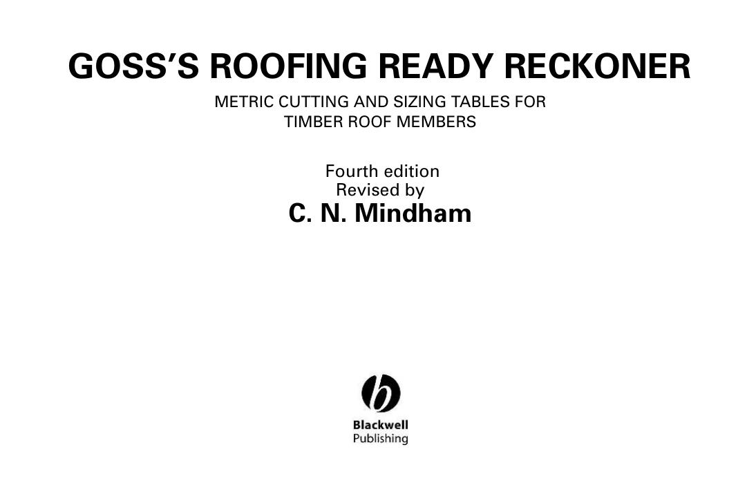 Goss's Roofing Ready Reckoner: Metric Cutting and Sizing Tables for Timber Roof Members, 4th Edition (repost) by Chris N. Mindham