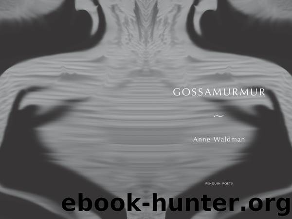 Gossamurmur by Anne Waldman