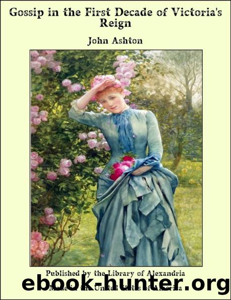 Gossip in the First Decade of Victoria's Reign by John Ashton