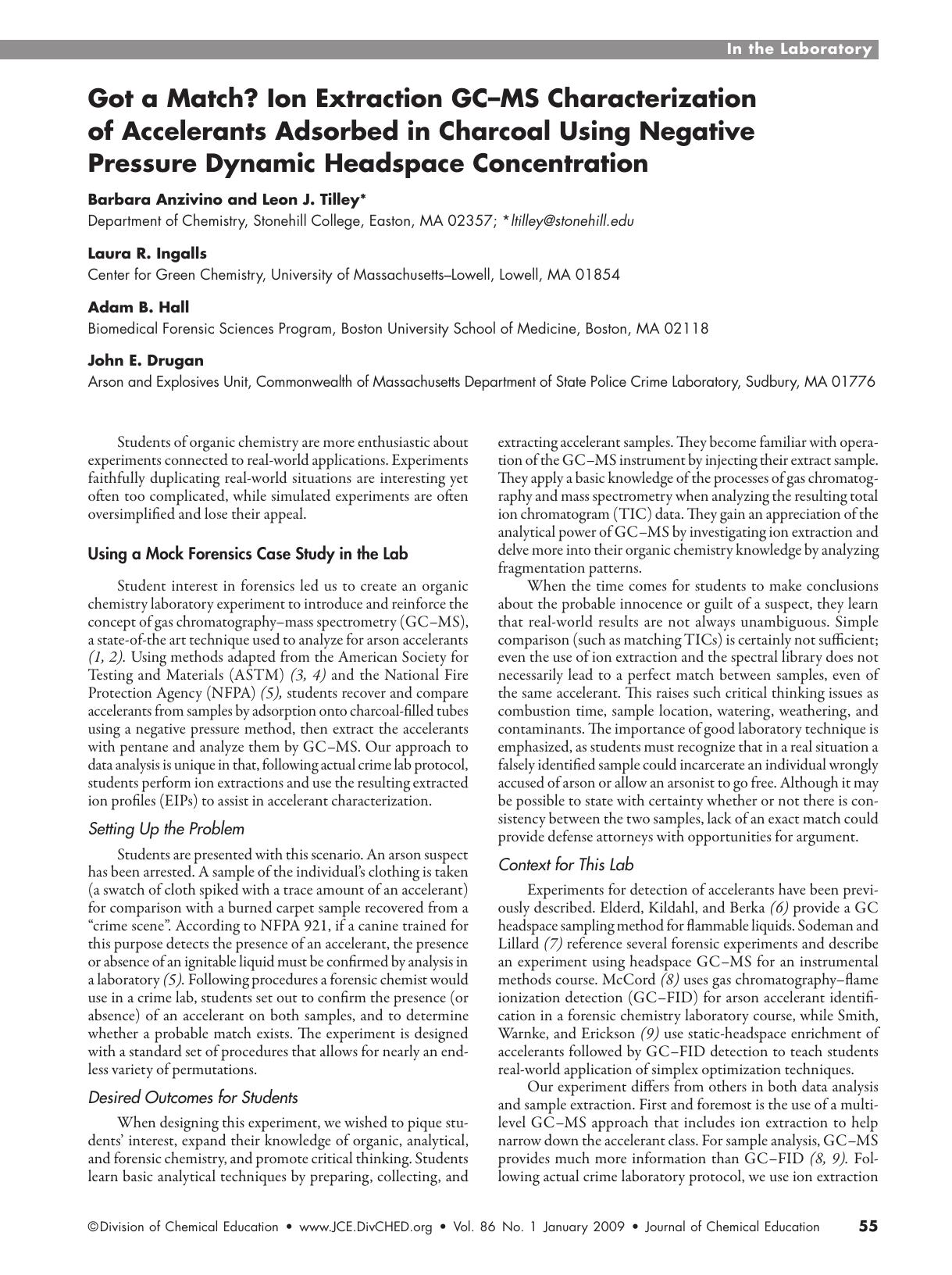Got a Match? Ion Extraction GCÃMS Characterization of Accelerants Adsorbed in Charcoal Using Negative Pressure Dynamic Headspace Concentration by Barbara Anzivino Laura R. Ingalls Leon J. Tilley Adam B. Hall and John E. Drugan