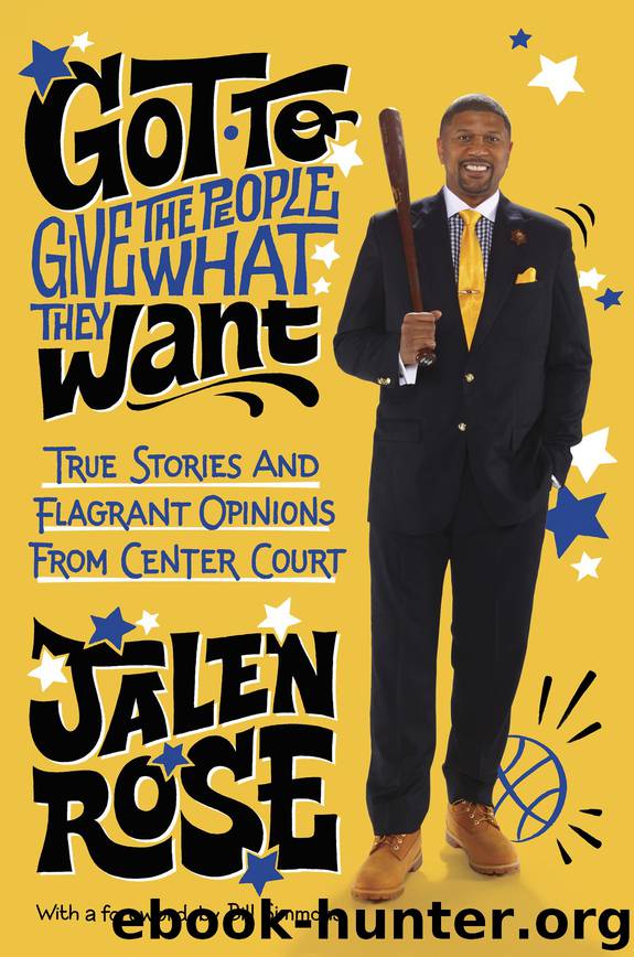 Got to Give the People What They Want by Jalen Rose