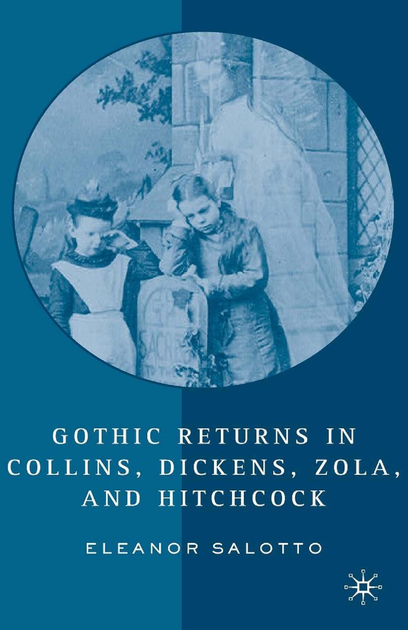 Gothic Returns in Collins, Dickens, Zola, and Hitchcock by Eleanor Salotto (auth.)