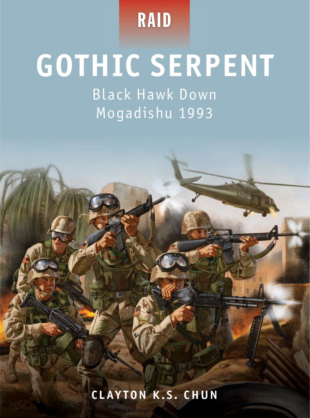 Gothic Serpent : Black Hawk Down, Mogadishu 1993 by Clayton Chun