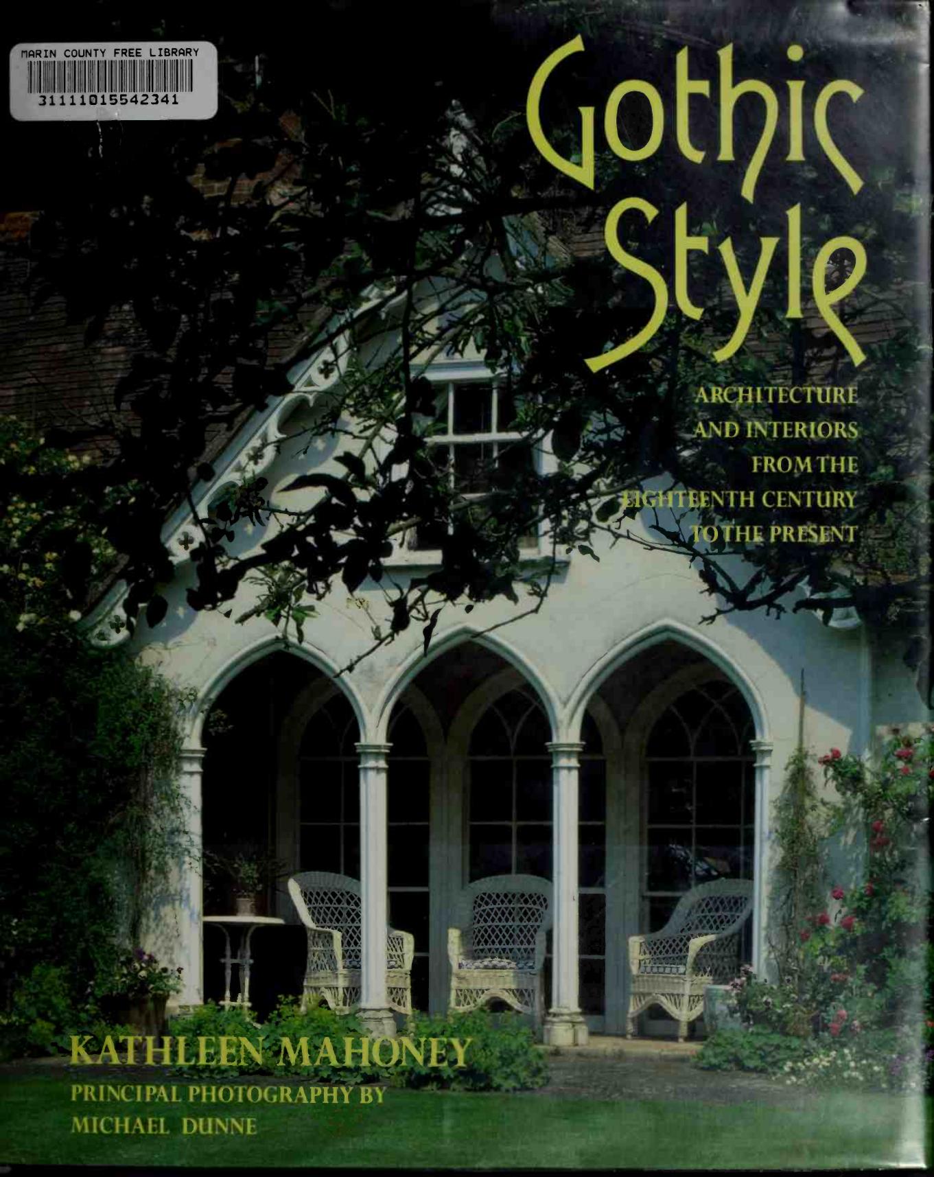 Gothic style : architecture and interiors from the eighteenth century to the present by Mahoney Kathleen