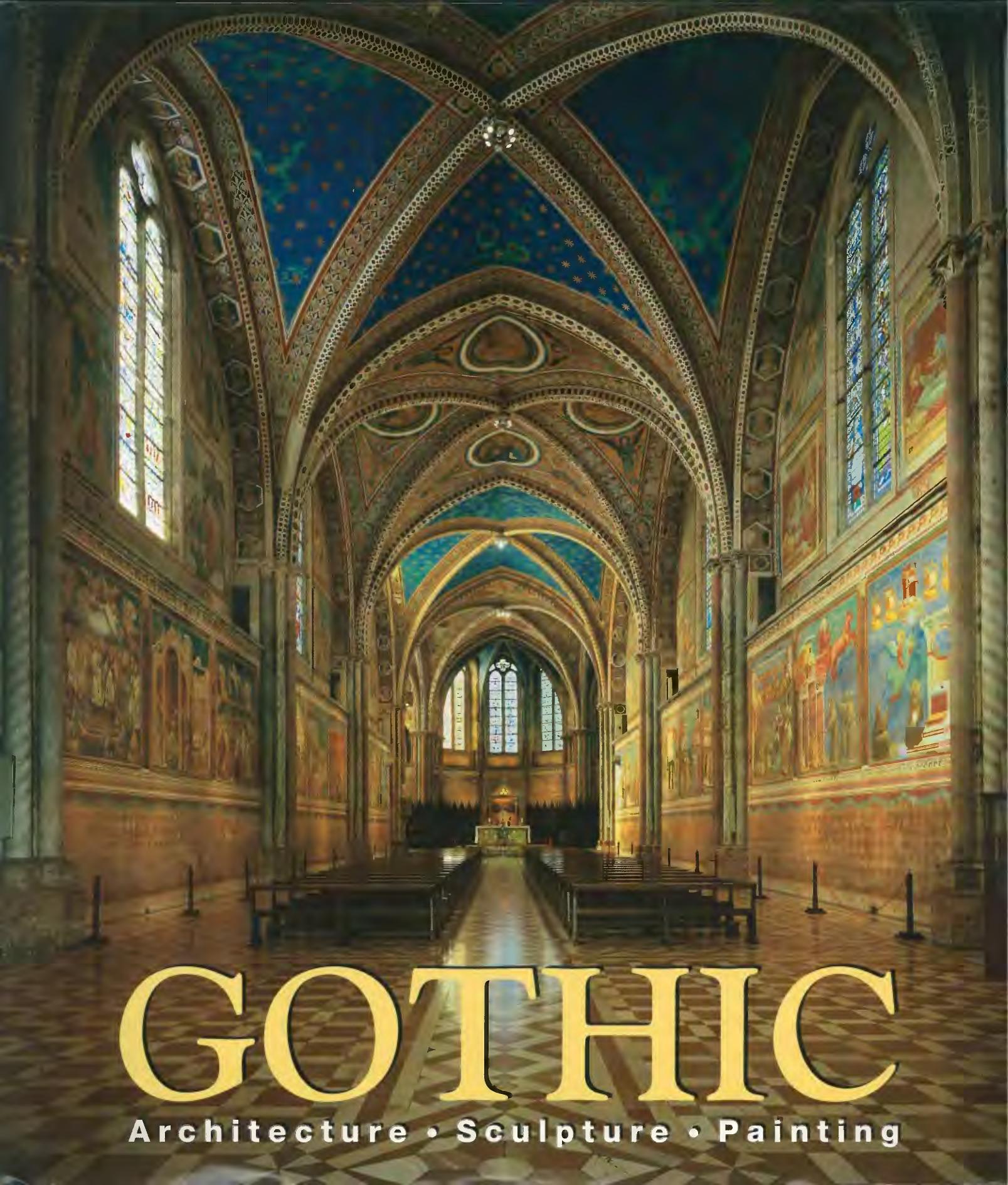 Gothic: Architecture, Sculpture, Painting by Rolf Toman and Achim Bednorz