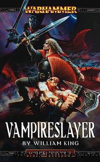 Gotrek & Felix [06] - Vampireslayer by William King