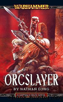 Gotrek & Felix [08] - Orcslayer by Nathan Long